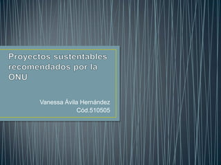 Vanessa Ávila Hernández
Cód.510505

 