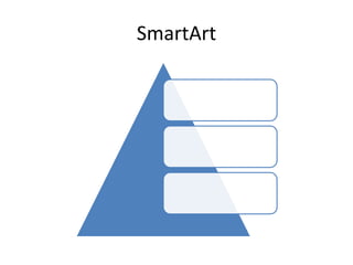 SmartArt
 