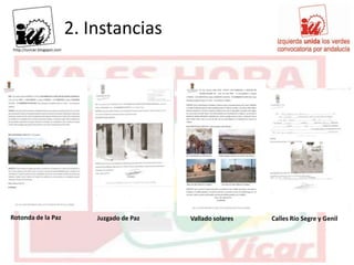 2. Instancias




Rotonda de la Paz       Juzgado de Paz   Vallado solares   Calles Río Segre y Genil
 