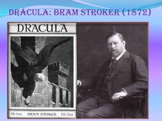 DRÁCULA: BRAM STROKER (1872)
 