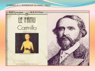 CARMILLA: J. SHERIDAN LE FANU (1897)
 