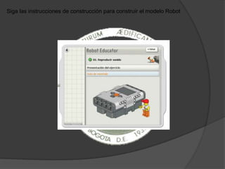 Siga las instrucciones de construcción para construir el modelo Robot
 