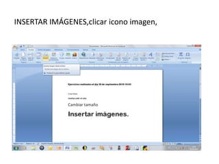 INSERTAR IMÁGENES,clicar icono imagen,
