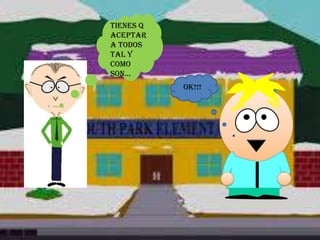 Tienes q
aceptar
a todos
tal y
como
son…
Ok!!!

 