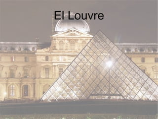 El Louvre
 