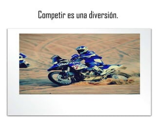 Competir es una diversión.