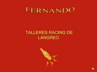 TALLERES RACING DE LANGREO FERNANDO  