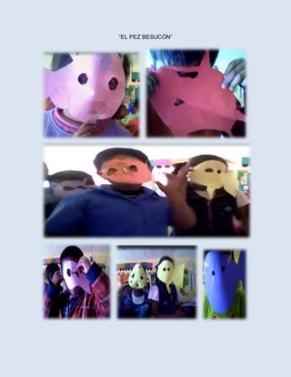 “EL PEZ BESUCÓN”
 