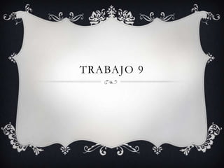 TRABAJO 9
 