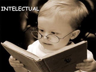 INTELECTUAL
 