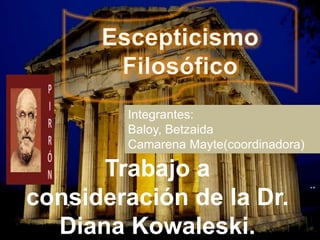 Trabajo a
consideración de la Dr.
Diana Kowaleski.
Integrantes:
Baloy, Betzaida
Camarena Mayte(coordinadora)
 