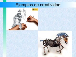 Ejemplos de creatividad 