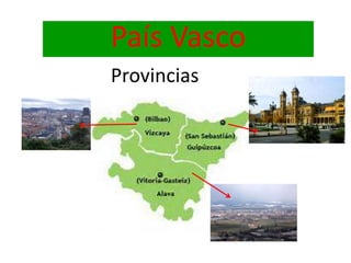 Provincias
País Vasco
 