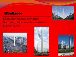 Es un Monumento Histórico
Nacional, ubicado en la ciudad de
Buenos Aires.
 