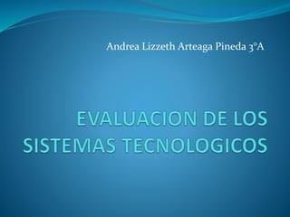 Andrea Lizzeth Arteaga Pineda 3°A
 