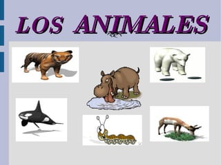 LOS  ANIMALES 
