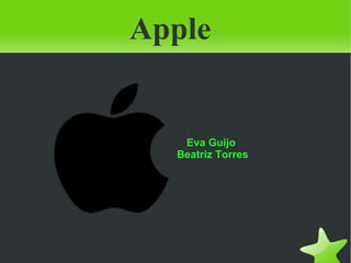 Apple  Eva Guijo  Beatriz Torres 