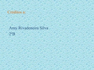 Créditos a:


Amy Rivadeneira Silva
2ºB
 