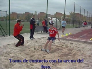 Toma de contacto con la arena del foso. 