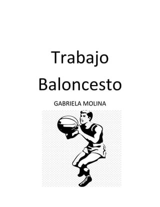 Trabajo
Baloncesto
GABRIELA MOLINA
 