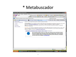 * Metabuscador
8
 