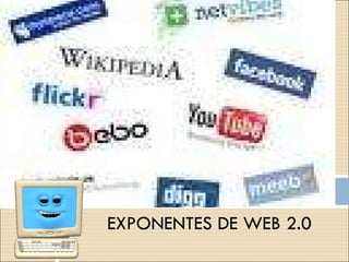 EXPONENTES DE WEB 2.0 