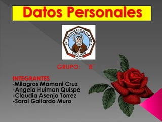 INTEGRANTES
-Milagros Mamani Cruz
-Angela Huiman Quispe
-Claudia Asenjo Torrez
-Sarai Gallardo Muro

 