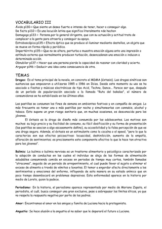 VOCABULARIO III
Ávido p130-> Que siente un deseo fuerte e intenso de tener, hacer o conseguir algo.
De facto p132-> Es una...