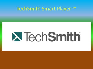 TechSmith Smart Player ™

 