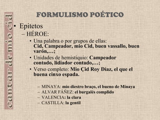 elementos procedentes de la retórica.DIVISIONES ESTRÓFICASUnidad estrófica: serie o tirada de variable número de versos con la rima asonante.