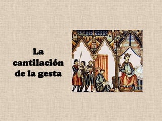 La cantilación de la gesta