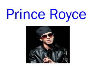 Prince Royce
 