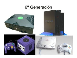 6ª Generación6ª Generación
 