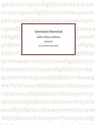 Literatura Universal
India, China y Hebrea
04/06/2014
Cesar David Ontiveros Bejar
 