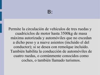 Requisitos: Teórico de circulación vial. 