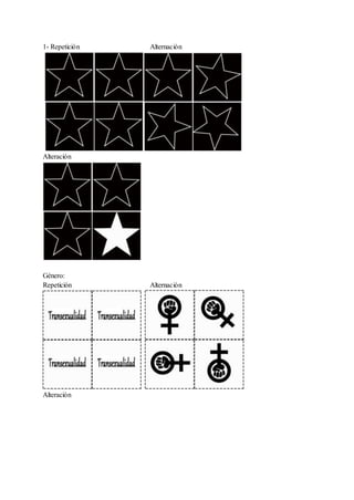1- Repetición Alternación
Alteración
Género:
Repetición Alternación
Alteración
 