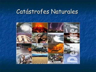 Catástrofes Naturales
 