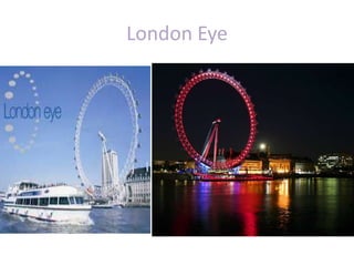 London Eye
 