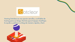 Hosting Dotclear es una opción sencilla y confiable de
hosting para sus blogs. Permita que el equipo HostPapa
le ayude a p...
