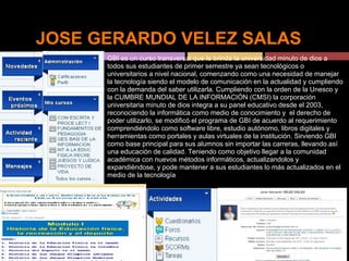 JOSE GERARDO VELEZ SALAS
      GBI es un curso transversal que le brinda la universidad minuto de dios a
      todos sus estudiantes de primer semestre ya sean tecnológicos o
      universitarios a nivel nacional, comenzando como una necesidad de manejar
      la tecnología siendo el modelo de comunicación en la actualidad y cumpliendo
      con la demanda del saber utilizarla. Cumpliendo con la orden de la Unesco y
      la CUMBRE MUNDIAL DE LA INFORMACIÓN (CMSI) la corporación
      universitaria minuto de dios integra a su panel educativo desde el 2003,
      reconociendo la informática como medio de conocimiento y el derecho de
      poder utilizarlo, se modificó el programa de GBI de acuerdo al requerimiento
      comprendiéndolo como software libre, estudio autónomo, libros digitales y
      herramientas como portales y aulas virtuales de la institución. Sirviendo GBI
      como base principal para sus alumnos sin importar las carreras, llevando así
      una educación de calidad. Teniendo como objetivo llegar a la comunidad
      académica con nuevos métodos informáticos, actualizandolos y
      expandiéndose, y pode mantener a sus estudiantes lo más actualizados en el
      medio de la tecnología
 