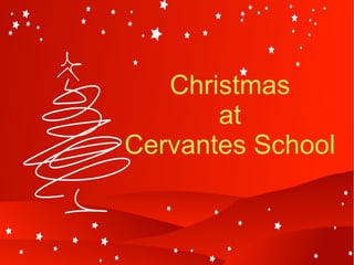 Christmas
at
Cervantes School

 