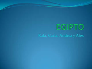 EGIPTO Rafa, Carla, Andrea y Alex 