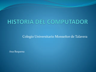 Colegio Universitario Monseñor de Talavera
Ana Requena
 
