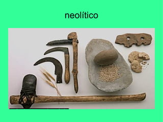 neolítico
 