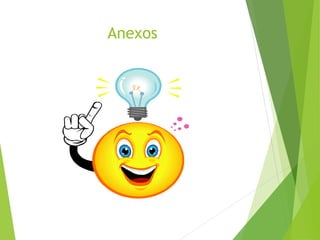 Anexos
 