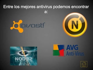 Entre los mejores antivirus podemos encontrar
                       a:
 