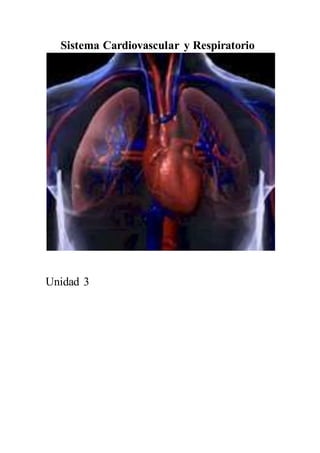 Sistema Cardiovascular y Respiratorio
Unidad 3
 