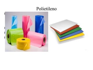 Polietileno
Proviene del petróleo y se obtiene a través de un proceso del
  petróleo llamado craqueo con vapor. Se fabrica a través de un
  proceso de calentamiento y otro de enfriamiento que con ello
  se le consigue dar la forma al plástico.
Hay 2 tipos de polietileno:
PEBD:Polietileno de baja densidad.
PEAD:Polietileno de alta densidad.
 