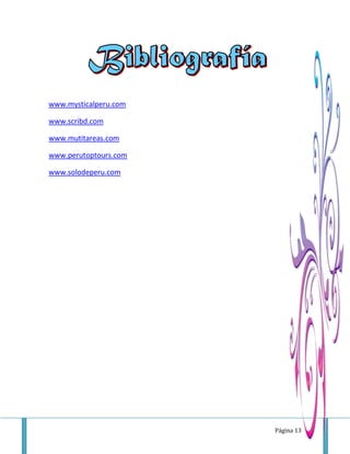 Página 13
www.mysticalperu.com
www.scribd.com
www.mutitareas.com
www.perutoptours.com
www.solodeperu.com
 