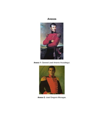 Anexos 
Anexo 1: General José Antonio Anzoátegui. 
Anexo 2: José Gregorio Monagas. 
 